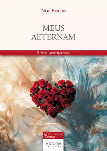 Meus aeternam - Noé Berlin - Editions Vérone