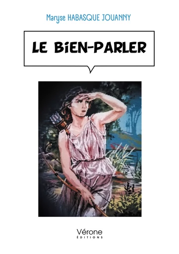 Le bien-parler - Maryse Habasque Jouanny - Editions Vérone