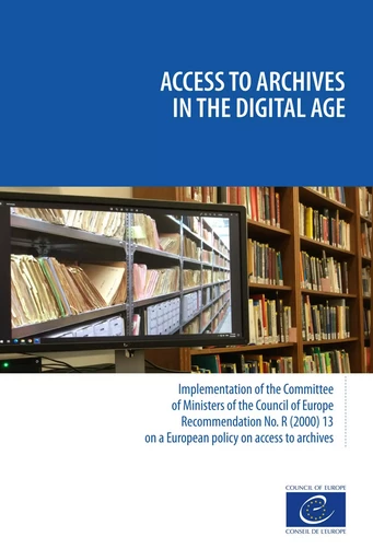 Access to archives in the digital age - Michael Friedewald, Iván Székely, Murat Karaboga - Council of Europe