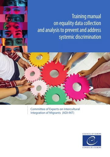 Training manual on equality data collection and analysis to prevent and address systemic discrimination - Council of Europe - Council of Europe