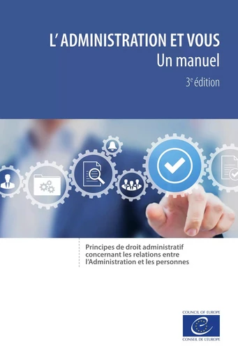 L'Administration et vous – un manuel - Conseil de l'Europe - Conseil de l'Europe