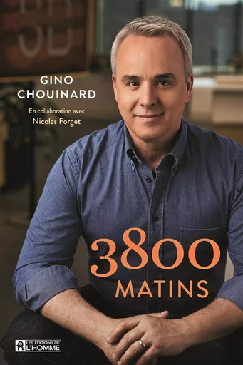 3800 matins - Gino Chouinard, Nicolas Forget - Les Éditions de l'Homme