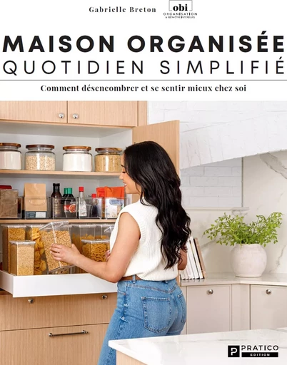 Maison organisée quotidien simplifié - Gabrielle Breton - Pratico Édition