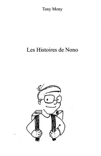 Les Histoires de Nono - Tony Mony - Librinova