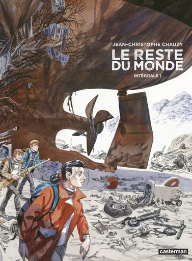 Le Reste du monde - L'Intégrale 1 - Jean-Christophe Chauzy - Casterman