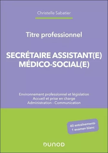 Titre professionnel Secrétaire Assistant(e) Médico-social(e) - Christelle Sabatier - Dunod