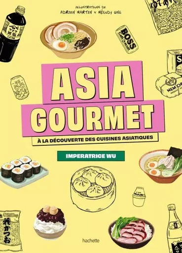 Asia Gourmet -  Impératrice Wu - Hachette Pratique