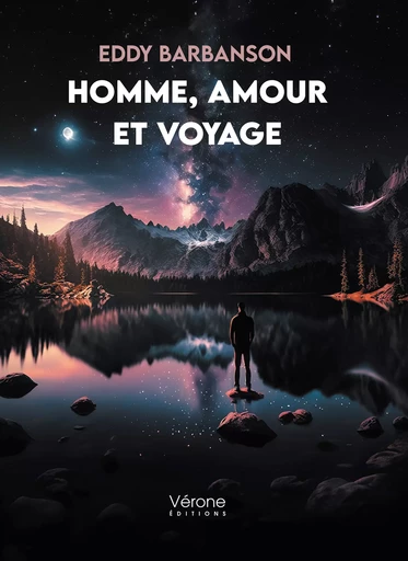 Homme, amour et voyage - Eddy Barbanson - Editions Vérone