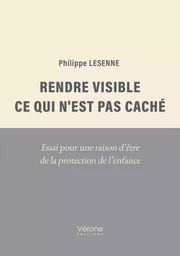 Rendre visible ce qui n'est pas caché