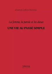 La femme, la parole et les dieux – Une vie au passé simple