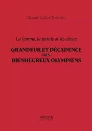 La femme, la parole et les dieux – Grandeur et décadence des bienheureux Olympiens