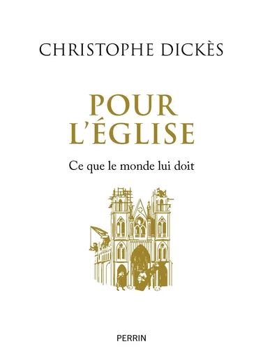 Pour l'Église - Christophe Dickès - Place des éditeurs