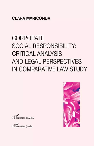 Corporate social responsability: critical analysis and legal perspectives in comparative law study - Clara Mariconda - Editions L'Harmattan