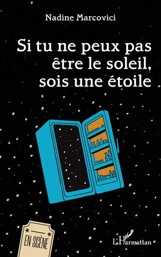 Si tu ne peux pas être le soleil, sois une étoile - Nadine Marcovici - Editions L'Harmattan