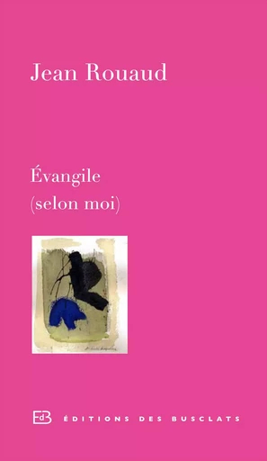 Évangile (selon moi) - Jean Rouaud - Editions Gallimard