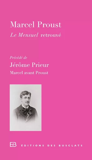 Le Mensuel retrouvé - Marcel Proust, Jérôme Prieur - Editions Gallimard