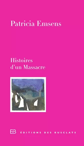 Histoires d'un Massacre - Patricia Emsens - Editions Gallimard