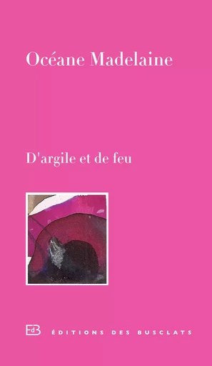 D'argile et de feu - Océane Madelaine - Editions Gallimard