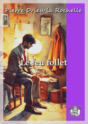 Le feu follet - Pierre Drieu la Rochelle - La Gibecière à Mots