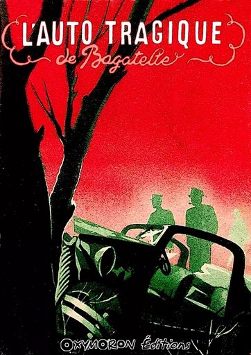 L'auto tragique de Bagatelle - Jean-Jacques Eller - OXYMORON Éditions