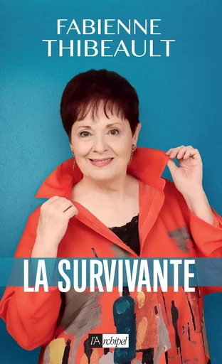 La survivante - Fabienne Thibeault - L'Archipel