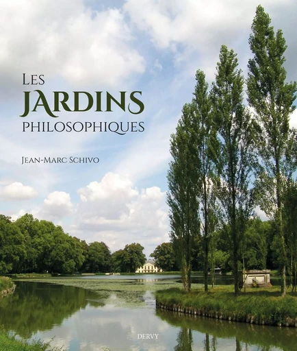 L'art des jardins à travers l'Europe au siècle des Lumières - Jean-Marc Schivo - Dervy