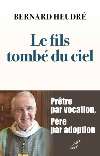 Le fils tombé du ciel - Bernard Heudré - Editions du Cerf