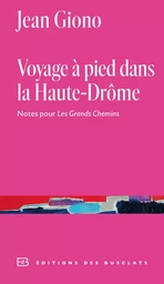 Voyage à pied dans la Haute-Drôme. Notes pour Les Grands Chemins