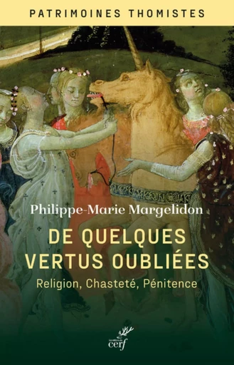 DE QUELQUES VERTUS OUBLIEES - RELIGION, CHASTETE ET PENITENCE -  MARGELIDON PHILIPPE-MARIE - Editions du Cerf