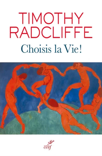 CHOISIS LA VIE ! -  RADCLIFFE TIMOTHY - Editions du Cerf