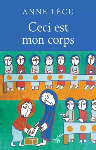 CECI EST MON CORPS -  LECU ANNE - Editions du Cerf