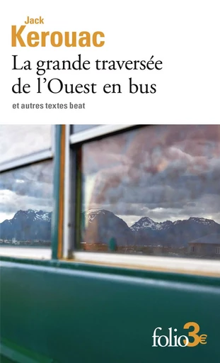 La grande traversée de l'Ouest en bus et autres textes beat - Jack Kerouac - Editions Gallimard