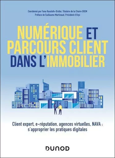 Numérique et parcours client dans l'immobilier - Frédéric Distler, Fana Rasolofo-Distler, Thierry Cheminant, Nathalie Gardes, Béatrice Siadou-Martin, Sandrine Heitz-Spahn - Dunod