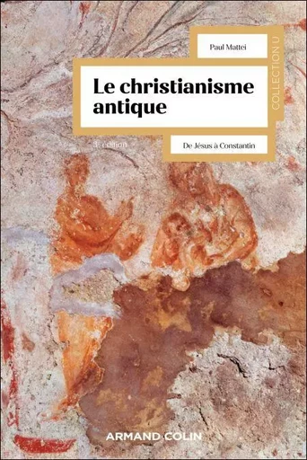 Le christianisme antique - 3e éd. - Paul Mattéi - Armand Colin