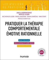 Pratiquer la thérapie comportementale émotive rationnelle (REBT)