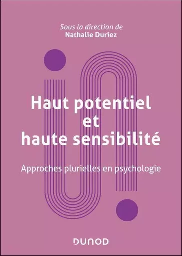 Haut potentiel et haute sensibilité - Nathalie Duriez - Dunod