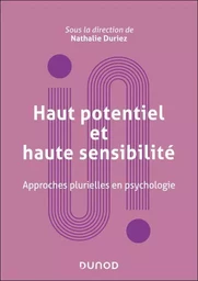 Haut potentiel et haute sensibilité