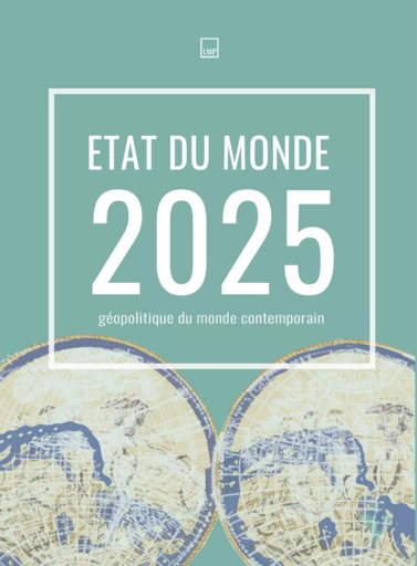 Etat du monde 2025 - Le Monde Politique - Le Monde Politique