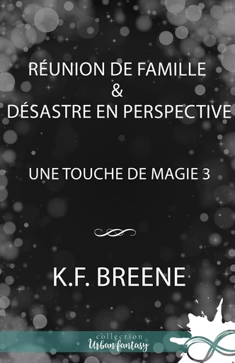 Réunion de famille & désastre en perspective - K.F. Breene - Collection Infinity