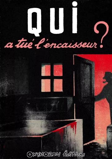 Qui a tué l'encaisseur ? - Léon Valbert - OXYMORON Éditions