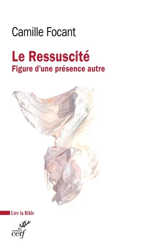 Le Ressuscité - Camille Focant - Editions du Cerf