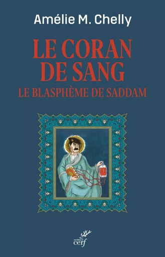 Le Coran de sang - Amélie Chelly - Editions du Cerf