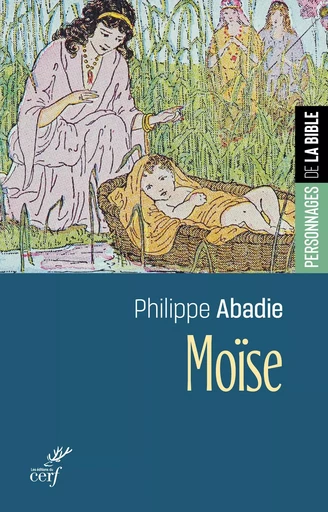 Moïse - Philippe Abadie - Editions du Cerf