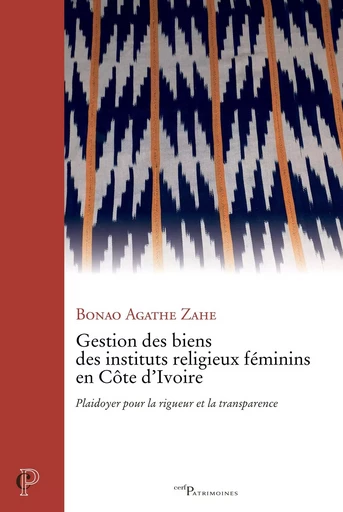 Gestion des biens des instituts religieux féminins en Côte d’Ivoire - Agathe Zahe - Editions du Cerf