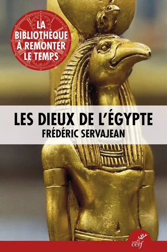 Les Dieux de l'Égypte - Frédéric Servajean - Editions du Cerf