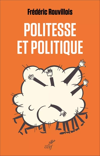 Politesse et politique - Frédéric Rouvillois - Editions du Cerf