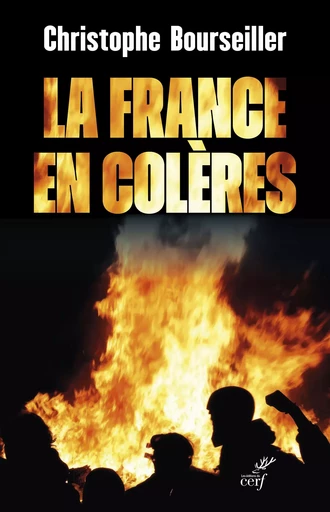 La France en colères - Christophe Bourseiller - Editions du Cerf