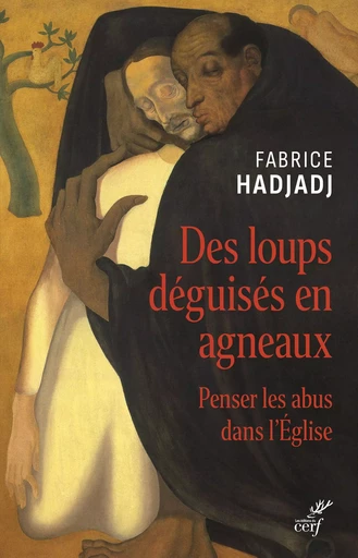 Des loups déguisés en agneaux - Fabrice Hadjadj - Editions du Cerf