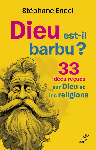 Dieu est-il barbu ? -  ENCEL STEPHANE - Editions du Cerf