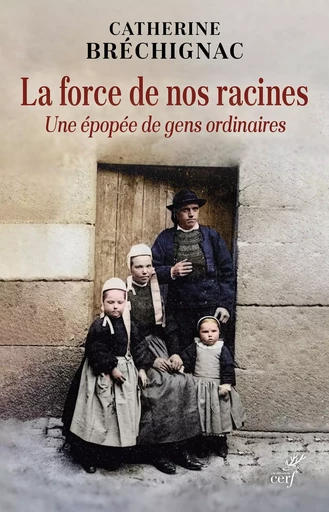 La force de nos racines - Catherine Brechignac - Editions du Cerf